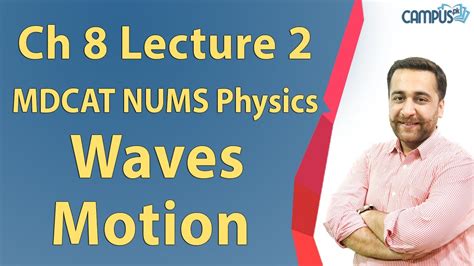 MDCAT NUMS Physics Ch 8 Waves Motion Lecture Series MDCAT NUMS