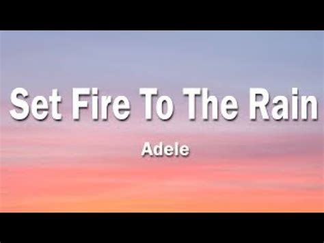 ADELE SET FIRE TO THE RAIN ESPAGNE ANGLAIS LYRICS YouTube