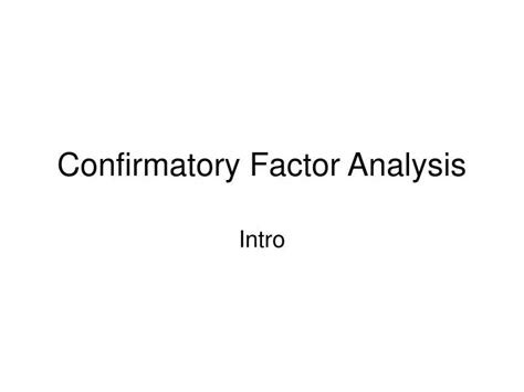 Ppt Confirmatory Factor Analysis Powerpoint Presentation Free