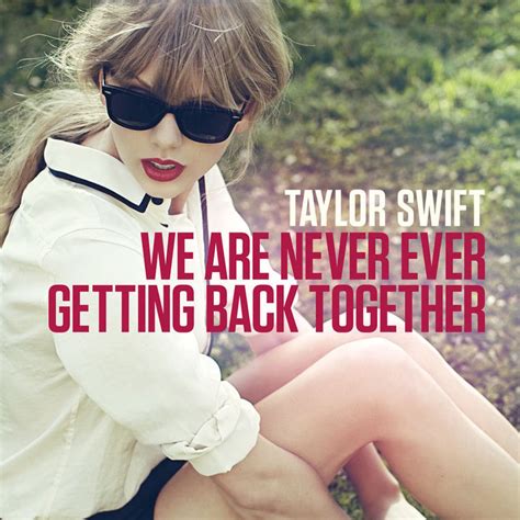 Taylor Swift We Are Never Ever Getting Back Together Lyrics Genius