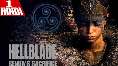 Hellblade Senuas Sacrifice Hindi Gameplay Episode 1 Youtube