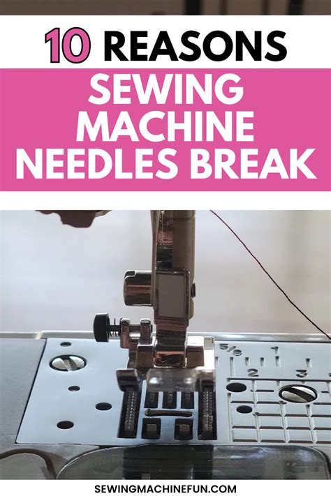 10 Reasons Your Sewing Machine Needle Keeps Breaking