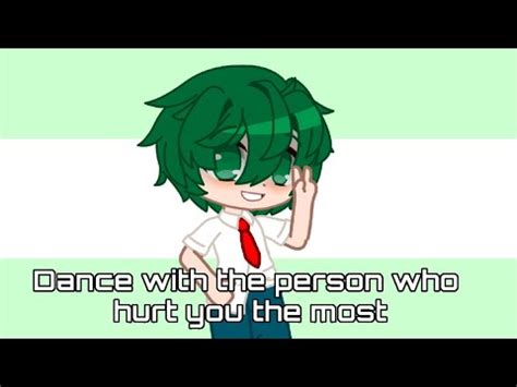 Dance With The Person That Hurt You The Most BNHA MHA Meme Gacha