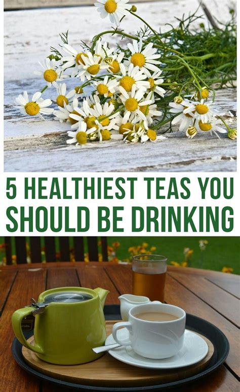 5 Healthiest Teas You Should Be Drinking Now With Images Healthy Teas Healthy Natural