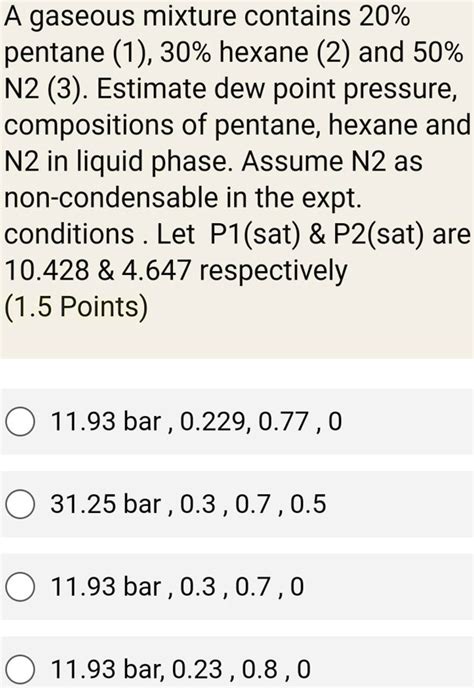 Solved A Gaseous Mixture Contains Pentane Hexane And