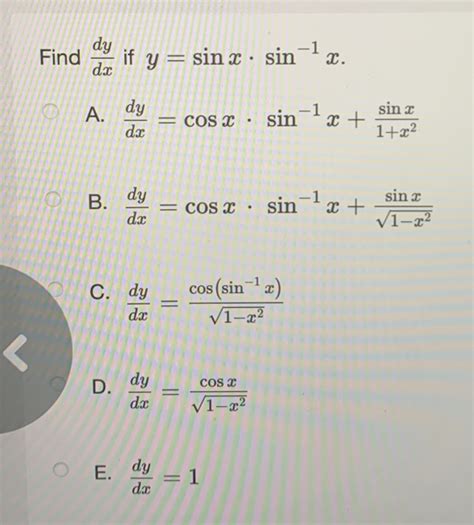 Solved Find Dy Dx If Y Sin X Sin X A Dy Dx Cos X Sin X