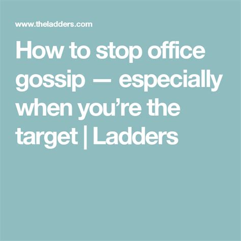 How To Stop Office Gossip — Especially When Youre The Target Office