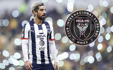 Adiós Monterrey Rodolfo Pizarro será nuevo jugador del Inter Miami