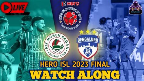 Atk Mohun Bagan Vs Bengaluru Fc Hero Isl Final Isl Live Watch