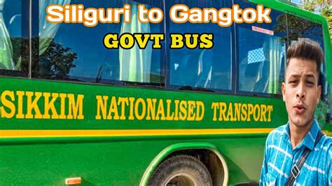 Siliguri To Gangtok Sikkim By Govt Bus Only Rs Snt Bus