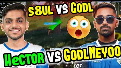 Soul Hector Vs Godl Neyoo 😱 S8ul Vs Godl 🔥 Team Soul Youtube