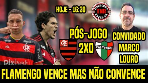 PÓS JOGO FLAMENGO 2 X 0 PALESTINO FLAMENGO VENCEU MAS NÃO CONVENCEU