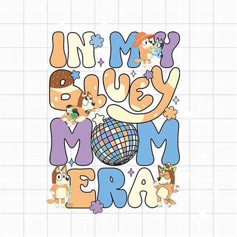 N My Bluey Mom Era PNG Bluey Mom Png Chilli Heeler Png Etsy New Zealand