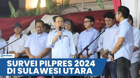 Hasil Survei Pilpres 2024 Di Sulut Anies 8 4 Persen Prabowo 66 Persen Ganjar 25 1 Persen