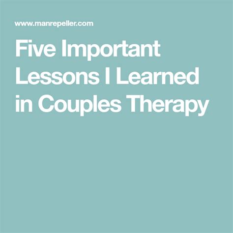 Five Important Lessons I Learned In Couples Therapy Couples Therapy