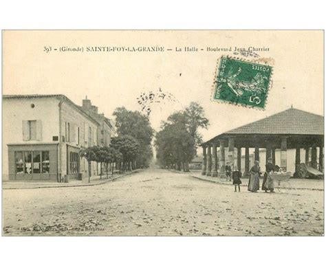 Carte Postale Ancienne 33 SAINT FOY LA GRANDE Halle Boulevard Charrier