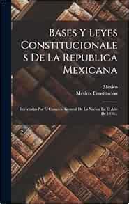 Amazon Fr Bases Y Leyes Constitucionales De La Republica Mexicana