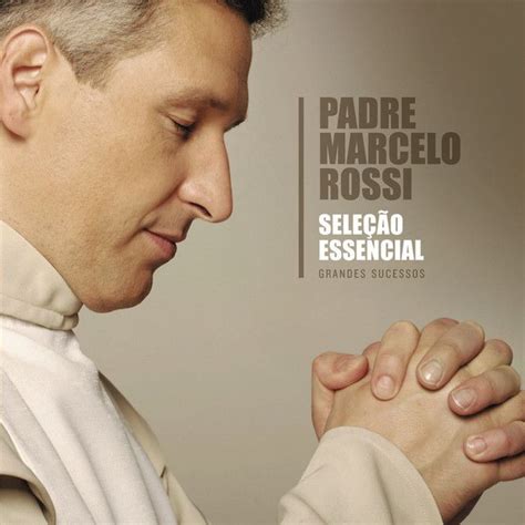 Sele O Essencial Grandes Sucessos Padre Marcelo Rossi Lbum De