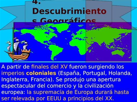 PPT 4 Descubrimientos Geográficos A partir de finales del XV fueron