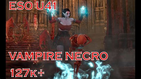 ESO Vampire Necromancer 127k Parse In U41 Scions Of Ithelia YouTube