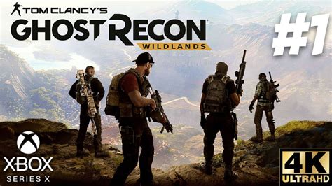 Tom Clancy S Ghost Recon Wildlands Walkthrough Gameplay Part 1 Xbox Series X S Xbox One 4k