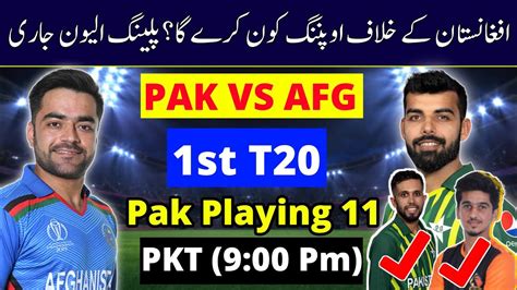 Pak New Opening Pair Vs Afg Pakistan Team Confirm Playing 11 Against