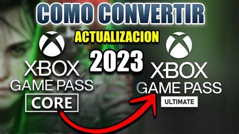 Como Convertir Xbox Game Pass Core En Xbox Game Pass Ultimate 2023