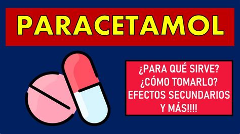 🔴 Paracetamol Para QuÉ Sirve Efectos Secundarios Y