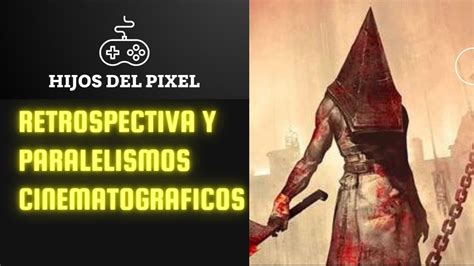 Silent Hill Retrospectiva De La Saga Y Paralelismos Cinematogr Ficos