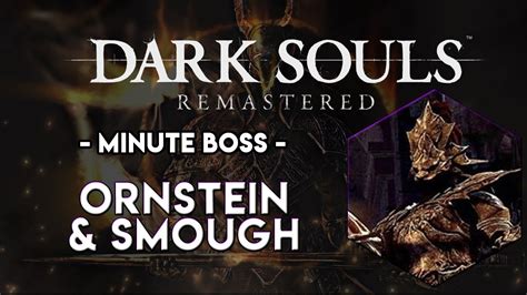 Dark Souls Remastered Minute Boss Ornstein Smough YouTube