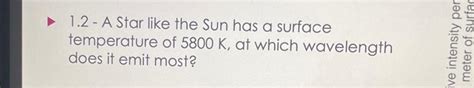 Solved 1.2 - A Star like the Sun has a surface temperature | Chegg.com