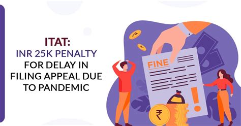 Itat Inr 25k Penalty For Delay In Filing Appeal Due To Pandemic