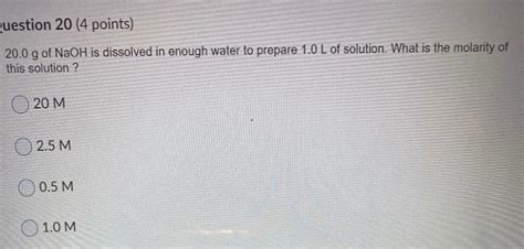 Solved Question Points G Of Naoh Is Dissolved In Chegg