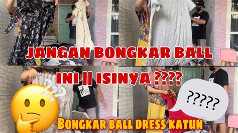 Jangan Bongkar Ball Ini Isinya Bongkar Ball Dress Katun