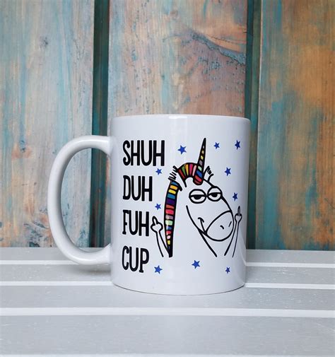 Shuh Duh Fuh Cup Unicorn Mug Funny Coffee Mug Coffee Mug Etsy