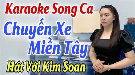 Karaoke Song Ca Chuyến Xe Miền Tây Thiếu Giọng Nam Hát Với Kim