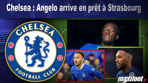 Chelsea Angelo arrive en prêt à Strasbourg Football MAXIFOOT