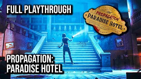 Propagation Paradise Hotel Full Game Walkthrough No Commentary