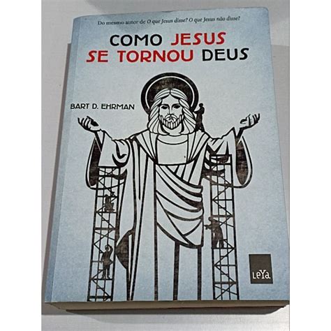 Livro Como Jesus Se Tornou Deus Bart D Ehrnan Shopee Brasil