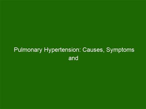 Pulmonary Hypertension Causes Symptoms And Treatment Health And Beauty