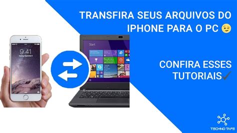 Transfira Arquivos Do Iphone Para O Pc Youtube