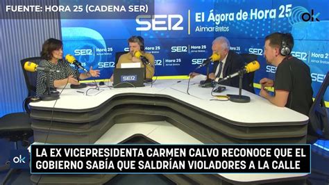 La ex vicepresidenta Carmen Calvo reconoce que el Gobierno sabía que