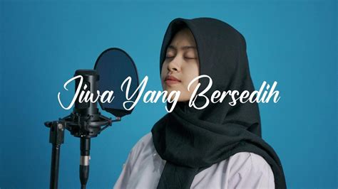 Jiwa Yang Bersedih Ghea Indrawari Cover By Cinta Aulia YouTube