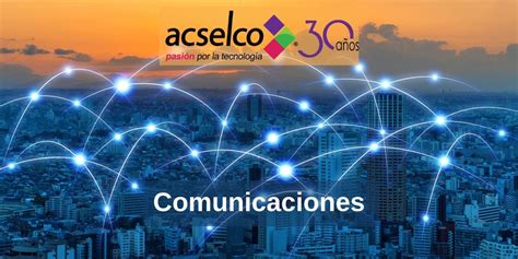 Comunicaci N Eficaz En La Empresa Acselco Pasi N Por La Tecnolog A