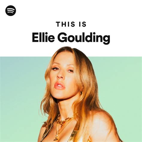 This Is Ellie Goulding On Spotify