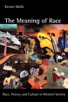 The Meaning Of Race Race History And Culture In Western Society By