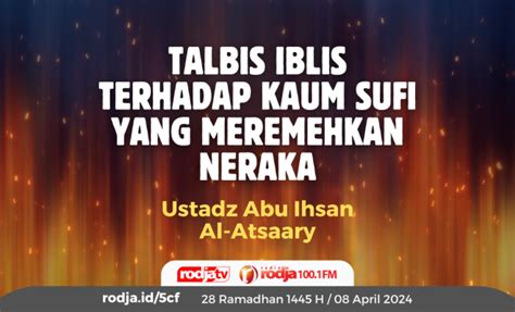 Talbis Iblis Terhadap Kaum Sufi Yang Meremehkan Neraka Radio Rodja Am