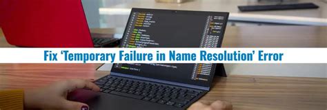 How To Fix Temporary Failure In Name Resolution Dns Error Veeble