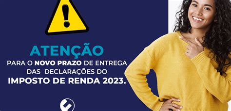 Aten O Para O Novo Prazo De Entrega Das Declara Es Do Imposto De