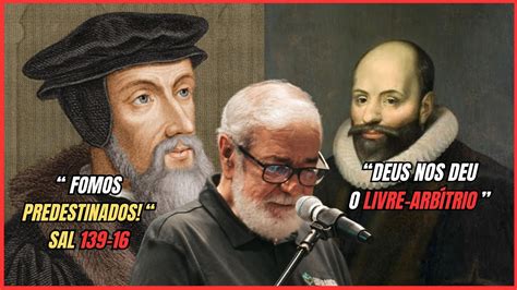 Calvinismo X Arminianismo Augustus Nicodemus Youtube